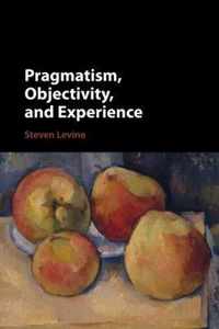 Pragmatism, Objectivity, and Experience