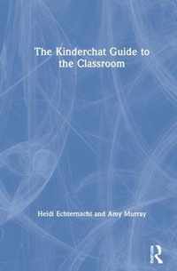 The Kinderchat Guide to the Classroom