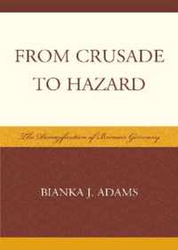 From Crusade to Hazard