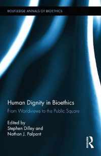 Human Dignity in Bioethics