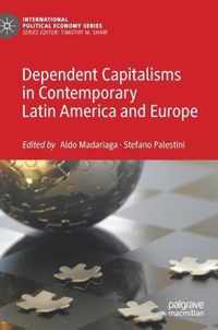 Dependent Capitalisms in Contemporary Latin America and Europe