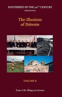 Footprints of the 20th Century Volume II - The Illusions of Detente