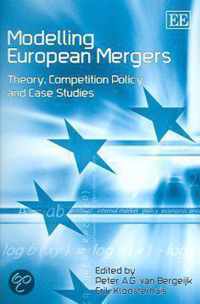 Modelling European Mergers  Theory, Competition Policy and Case Studies