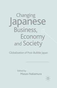 Changing Japanese Business, Economy and Society