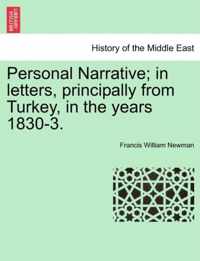 Personal Narrative; In Letters, Principally from Turkey, in the Years 1830-3.