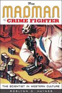 From Madman to Crime Fighter - The Scientist in Western Culture