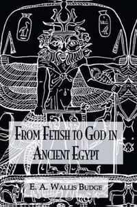 From Fetish To God Ancient Egypt