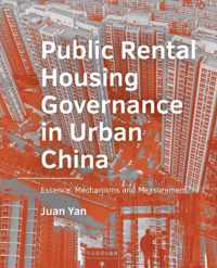 A+BE Architecture and the Built Environment  -   Public Rental Housing ­Governance in Urban ­China