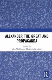 Alexander the Great and Propaganda