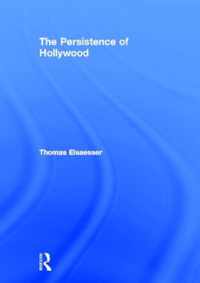 The Persistence of Hollywood