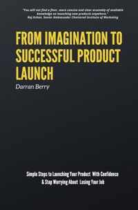 From Imagination to Successful Product Launch