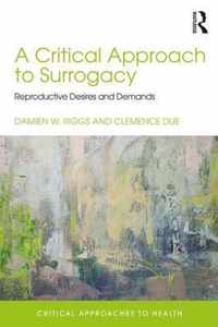 A Critical Approach to Surrogacy