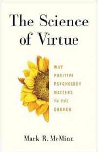 The Science of Virtue: Why Positive Psychology Matters to the Church