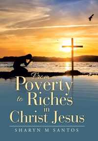 From Poverty to Riches in Christ Jesus