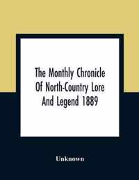 The Monthly Chronicle Of North-Country Lore And Legend 1889