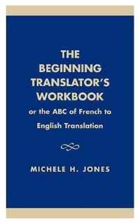 The Beginning Translator's Workbook