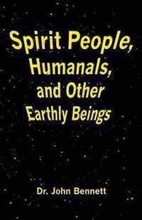 Spirit People, Humanals, and Other Earthly Beings