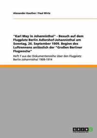 Karl May in Johannisthal - Besuch auf dem Flugplatz Berlin Adlershof-Johannisthal am Sonntag, 26. September 1909. Beginn des Luftrennens anlasslich der Grossen Berliner Flugwoche