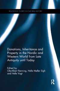 Donations, Inheritance and Property in the Nordic and Western World from Late Antiquity until Today