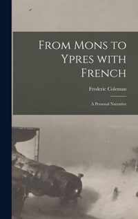 From Mons to Ypres With French [microform]