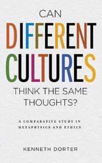 Can Different Cultures Think the Same Thoughts?