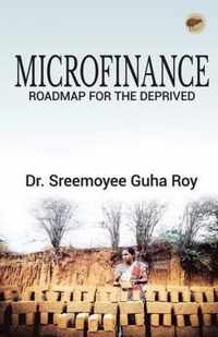 Microfinance - Roadmap for the deprived