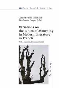 Variations on the Ethics of Mourning in Modern Literature in French