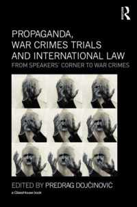 Propaganda, War Crimes Trials and International Law