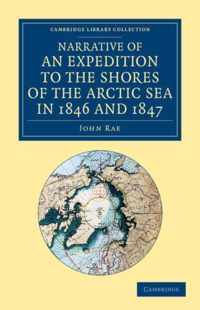 Narrative of an Expedition to the Shores of the Arctic Sea in 1846 and 1847