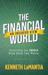 The Financial World: An Insiders View