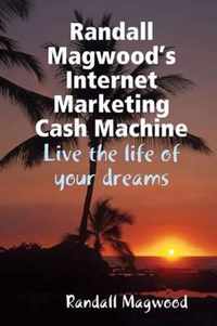 Randall Magwood's Internet Marketing Cash Machine