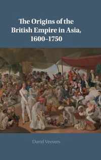 The Origins of the British Empire in Asia, 1600-1750