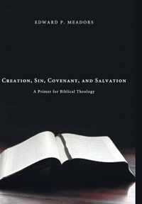 Creation, Sin, Covenant, and Salvation