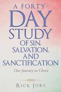 A Forty-Day Study of Sin, Salvation, and Sanctification