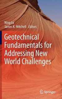 Geotechnical Fundamentals for Addressing New World Challenges