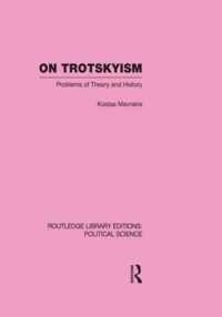 On Trotskyism (Routledge Library Editions: Political Science Volume 58)