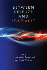 Between Deleuze and Foucault