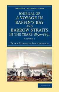 Journal of a Voyage in Baffin's Bay and Barrow Straits in the Years 1850-1851