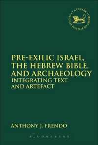 Pre-Exilic Israel, The Hebrew Bible, and Archaeology