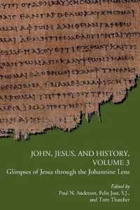 John, Jesus, and History, Volume 3