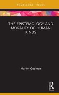 The Epistemology and Morality of Human Kinds