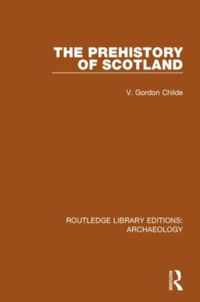 The Prehistory Of Scotland