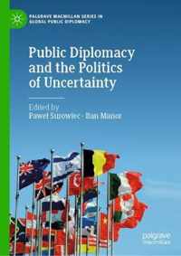 Public Diplomacy and the Politics of Uncertainty