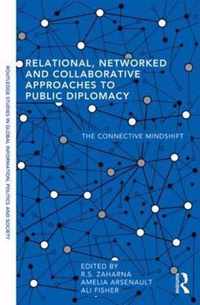 Relational, Networked and Collaborative Approaches to Public Diplomacy