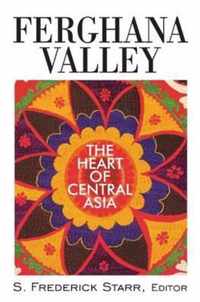 Ferghana Valley: The Heart of Central Asia