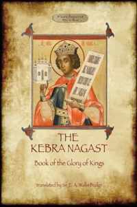 Kebra Nagast (The Book of the Glory of Kings)