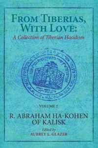 From Tiberias, with Love: A Collection of Tiberian Hasidism. Volume 2