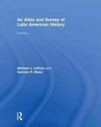 An Atlas and Survey of Latin American History