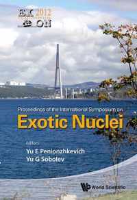 Exotic Nuclei: Exon-2012 - Proceedings Of The International Symposium