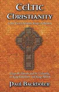 Celtic Christianity and the First Christian Kings in Britain